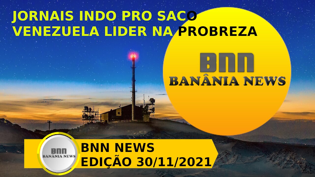 043 PROGRAMA BNN NEWS EDIÇÃO 30 11 2021