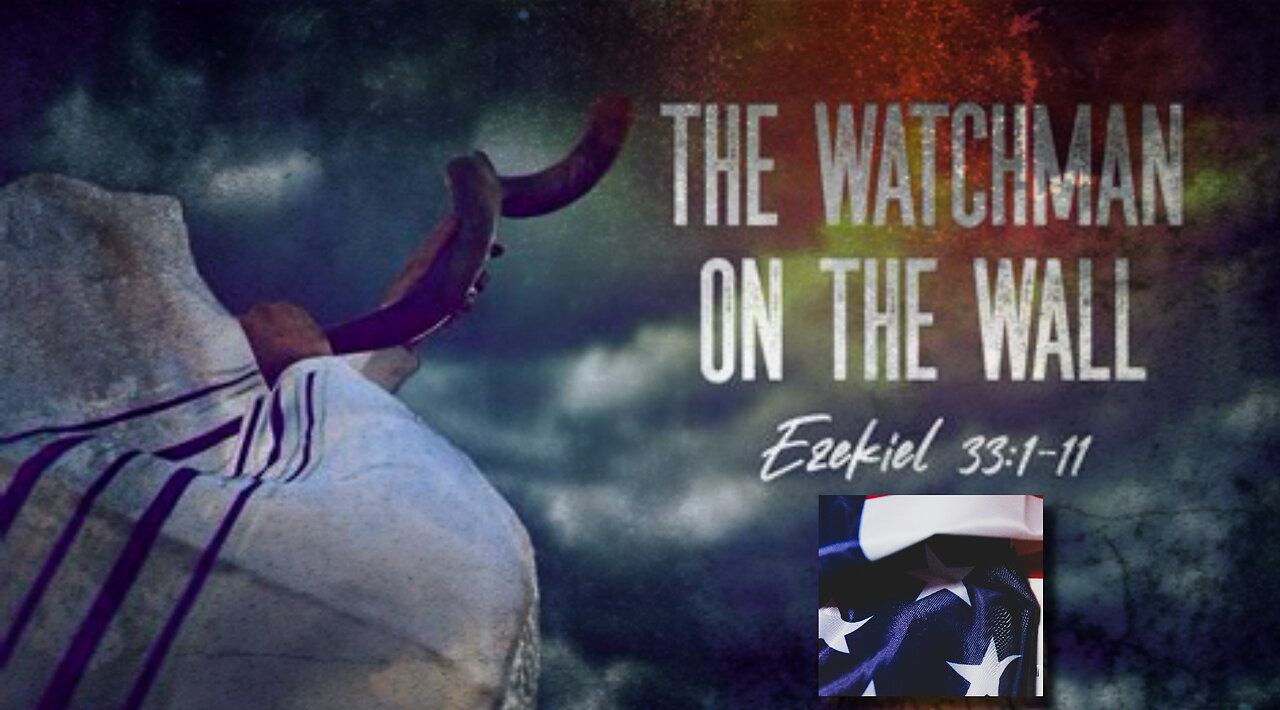 Are You A Watchman to Your Own Nation? (Ezekiel 33)