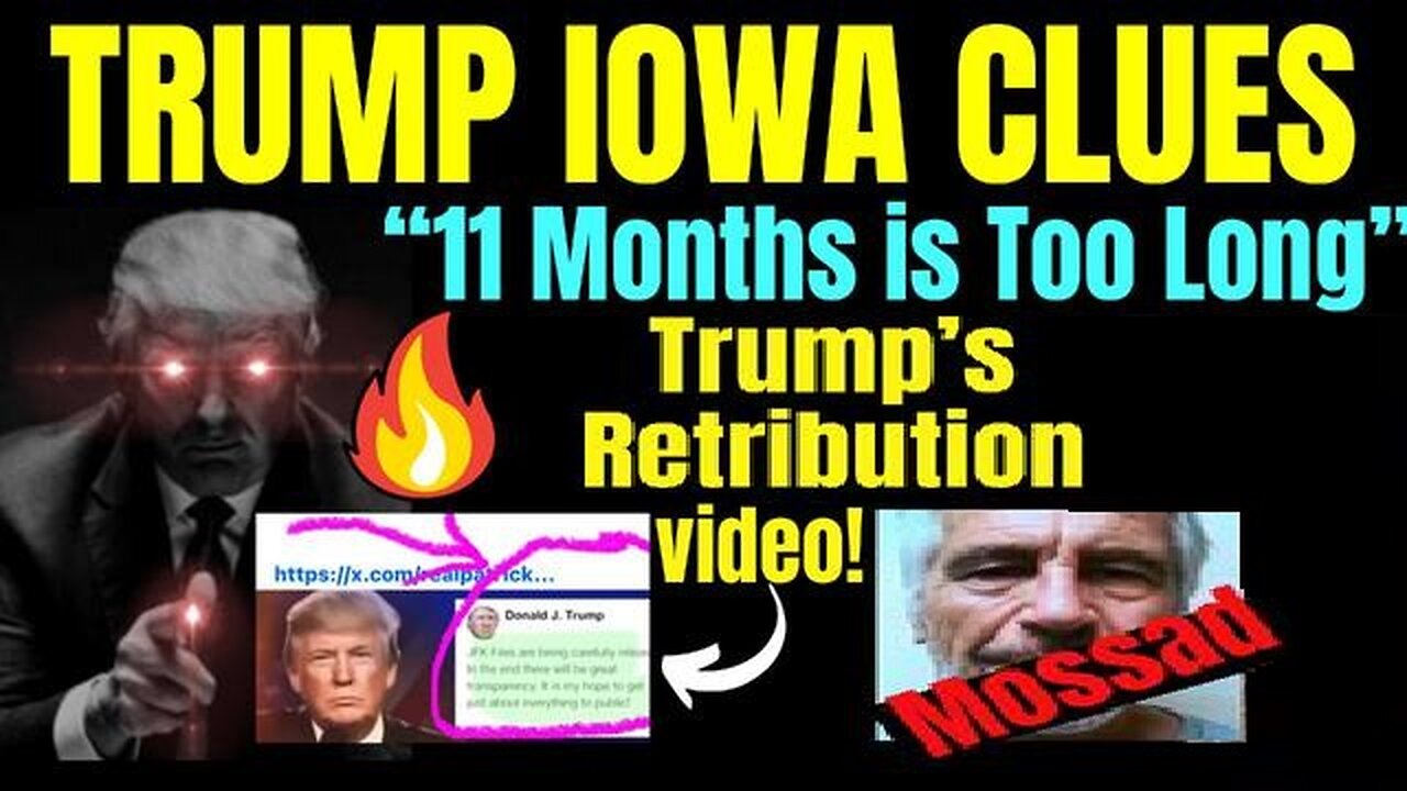 Trump Iowa Clues - Retribution Video, Epstein List Jan 7/24