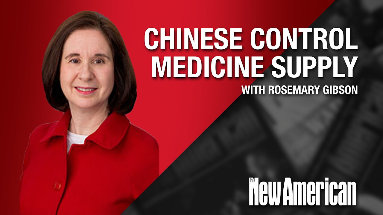 Protecting US From Chinese Communist Control of Medicine Supply