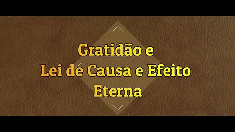 Gratidão e Lei de Causa e Efeito Eterna