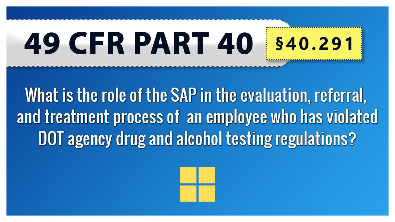 49 CFR Part 40 - §40.291