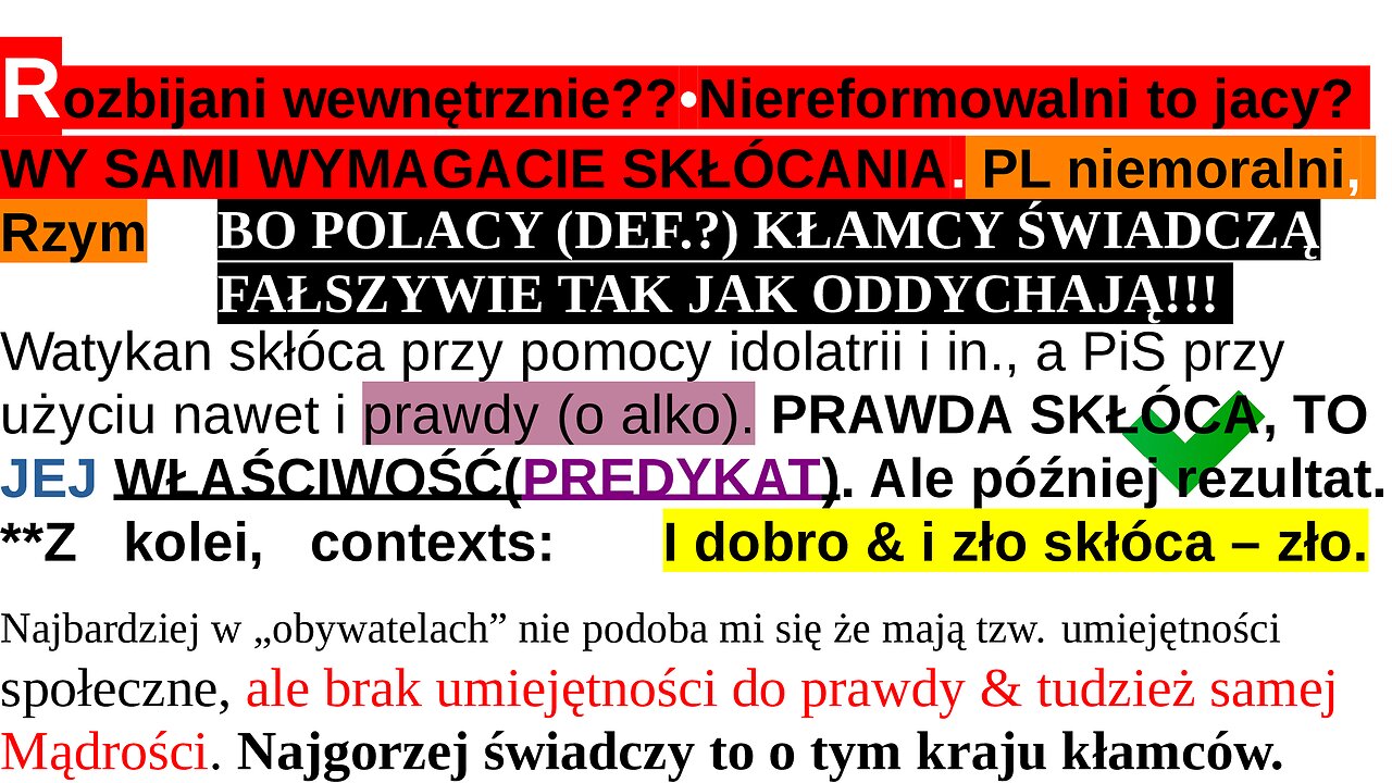 Rozbijani wewnętrznie??•Niereformowalni to jacy? WY SAMI WYMAGACIE SKŁÓCANIA. PL niemoralni &Rzym