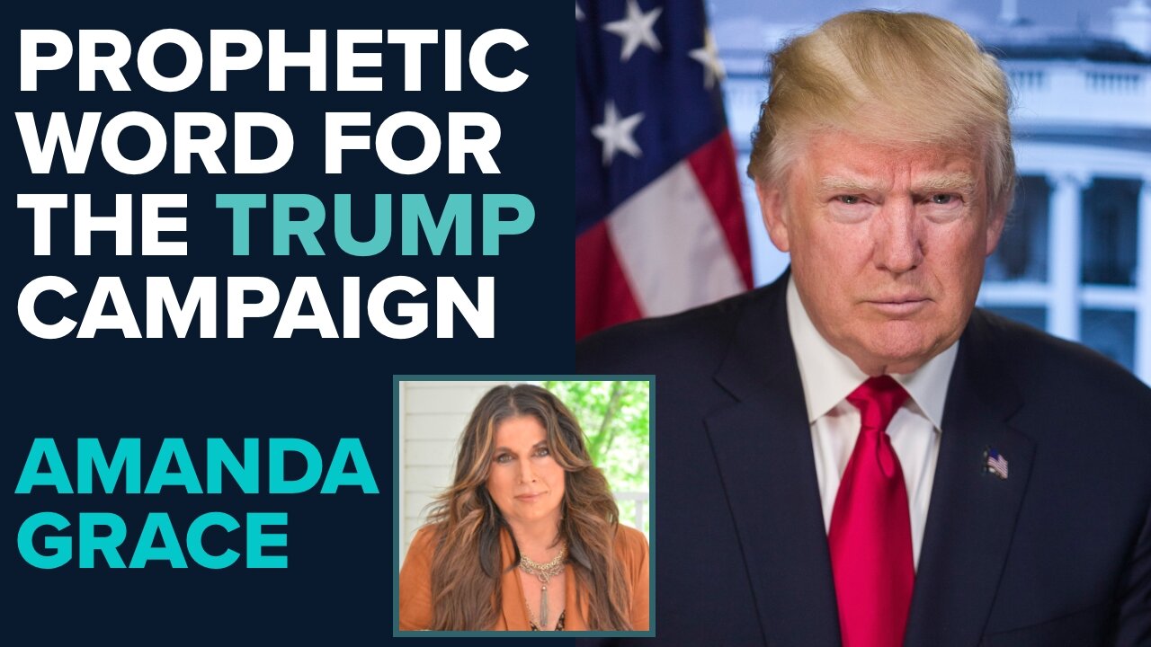 Amanda Grace Prophetic Word for the Donald Trump Campaign | Sept 20 2024