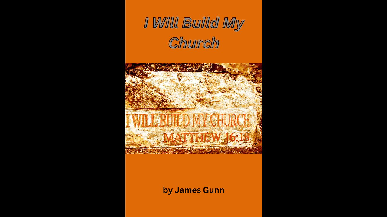 I Will Build My Church, Preface, Foreword, and Introduction, by James Gunn
