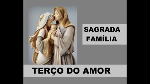 Terço do Amor com a Sagrada Família 29/04/2022