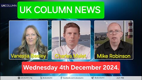 UK Column News - Wednesday 4th December 2024.