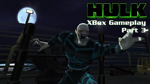 HULK (2003) XBox Gameplay Part 3