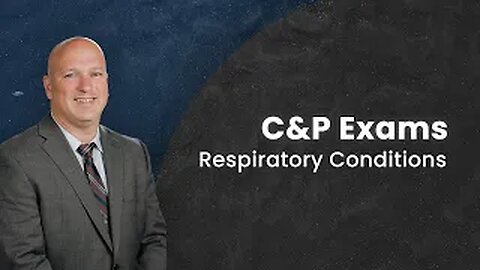 C&P Exams: Respiratory Conditions