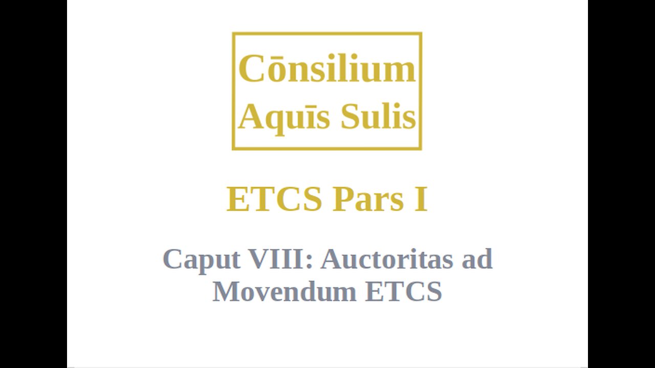 ETCS Pars I Caput VIII (Latina)