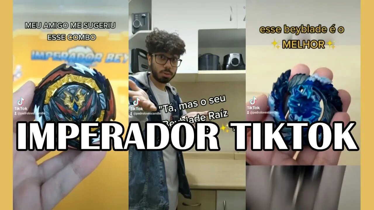 TIKTOKs de BEYBLADE? | Imperador Virou TikToker... infelizmente