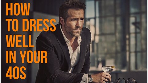 How To Dress Well In Your 40s And Beyond/ Men's Style Over 40