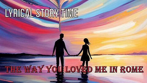 Lyrical Story time 🎵 The Way You Loved Me in Rome #calumscott #dermotkennedy #lovestory