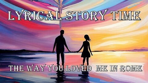 🌙 The Way You Loved Me in Rome 🎵 Lyrical Story time | Emotional Short Film #dermotkennedy