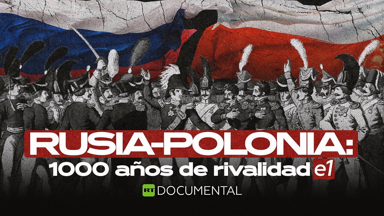 Rusia-Polonia: 1000 años de rivalidad (Ep1)