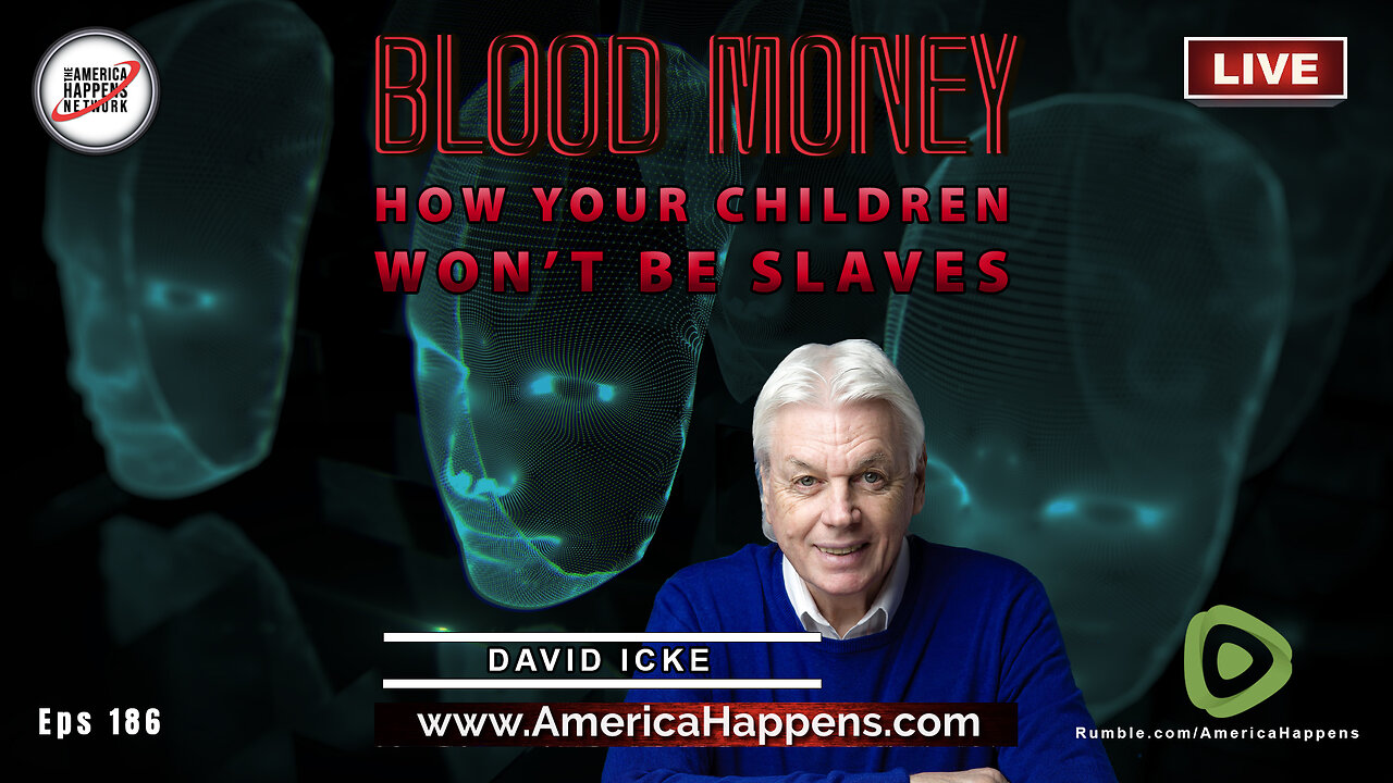DAVID ICKE on Blood Money w/ Vem Miller "HOW YOUR CHILDREN WON’T BE SLAVES"