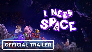 I Need Space - Official Demo Trailer