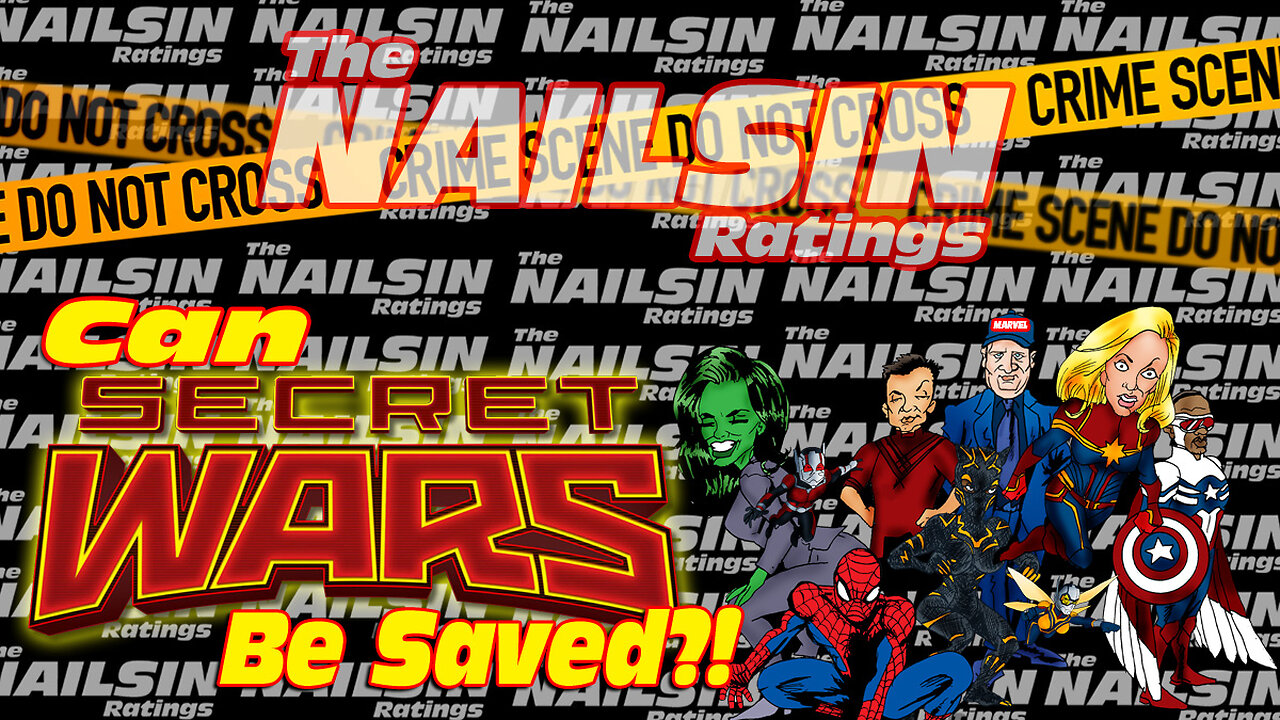 The Nailsin Ratings: Can Secret Wars Be Saved?!