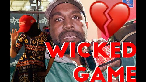 Wicked Game: A Ye parody