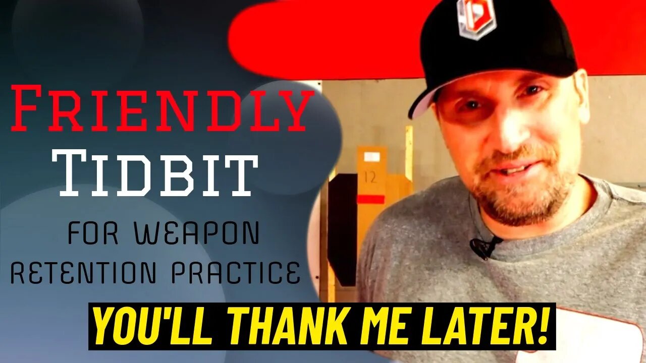 Weapon Retention Practice | A Friendly Tidbit | You'll Thank Me Later