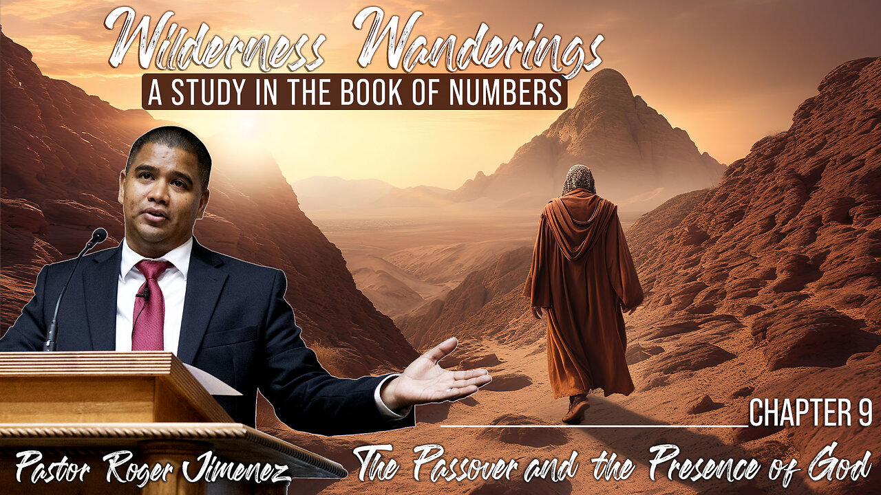 The Passover and the Presence of God (Numbers 9) | Pastor Roger Jimenez