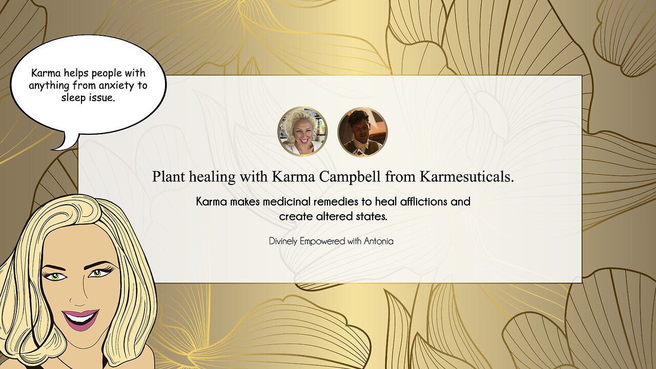 #15 Plant healing with Karma Campbell from Karmesuticals.