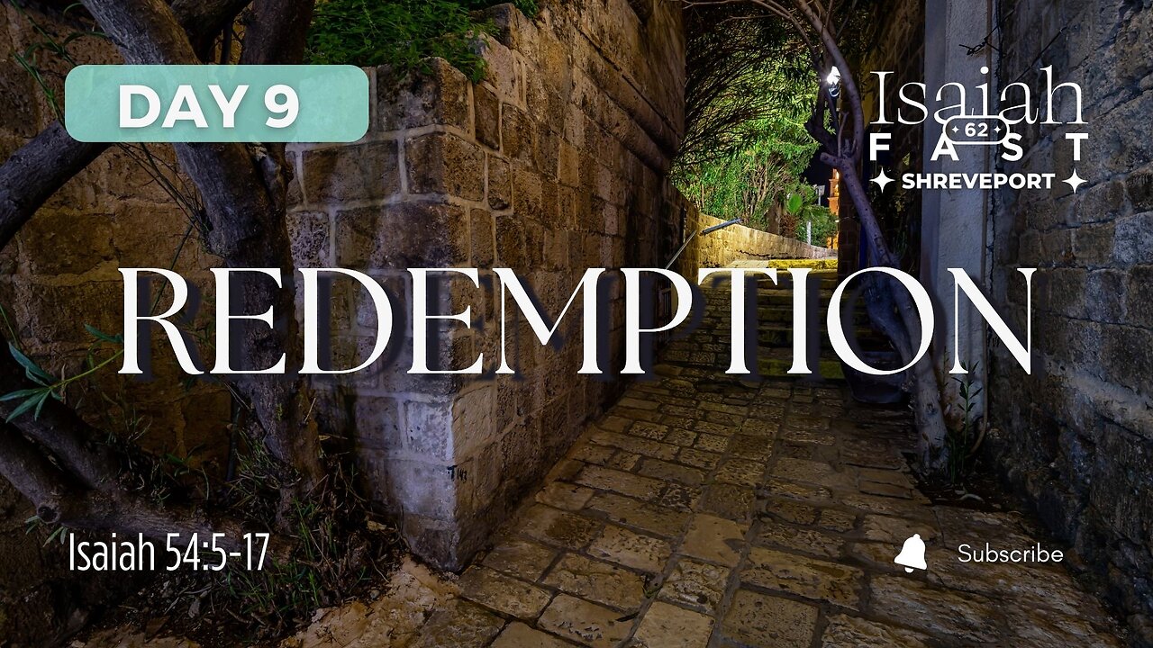 Day 9 | Isaiah 62 Fast | God’s Redemption Plan