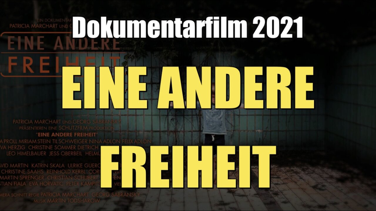 EINE ANDERE FREIHEIT (Dokumentarfilm 2021)