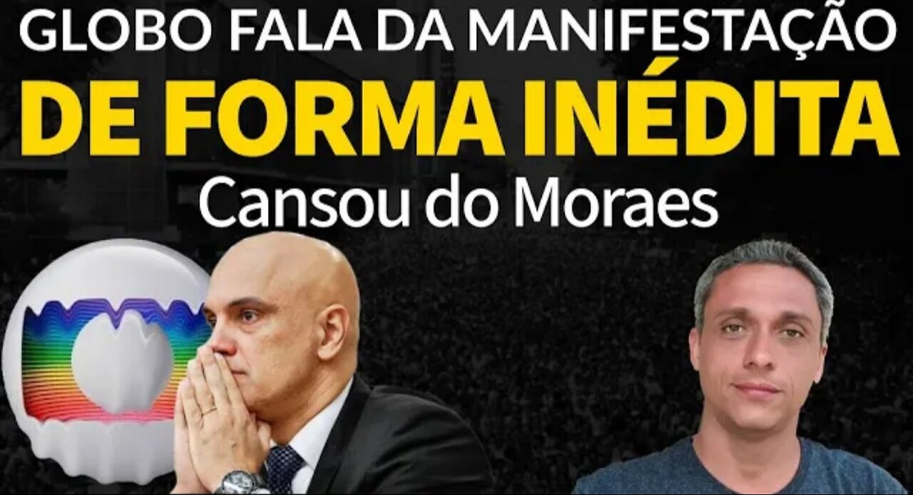 INÉDITO GLOBO reporta a manifestação do 7 de setembro de forma inédita o sistema cansou do Xandão