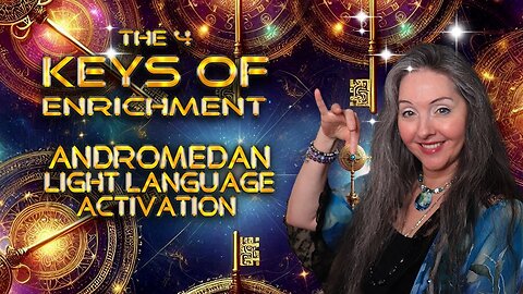 Turn the Keys 🗝🔑🗝 Andromedan Light Language Art Activation "Keys of Enrichment" By Lightstar