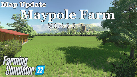 Map Update | Maypole Farm | V.1.4.0.0 | Farming Simulator 22