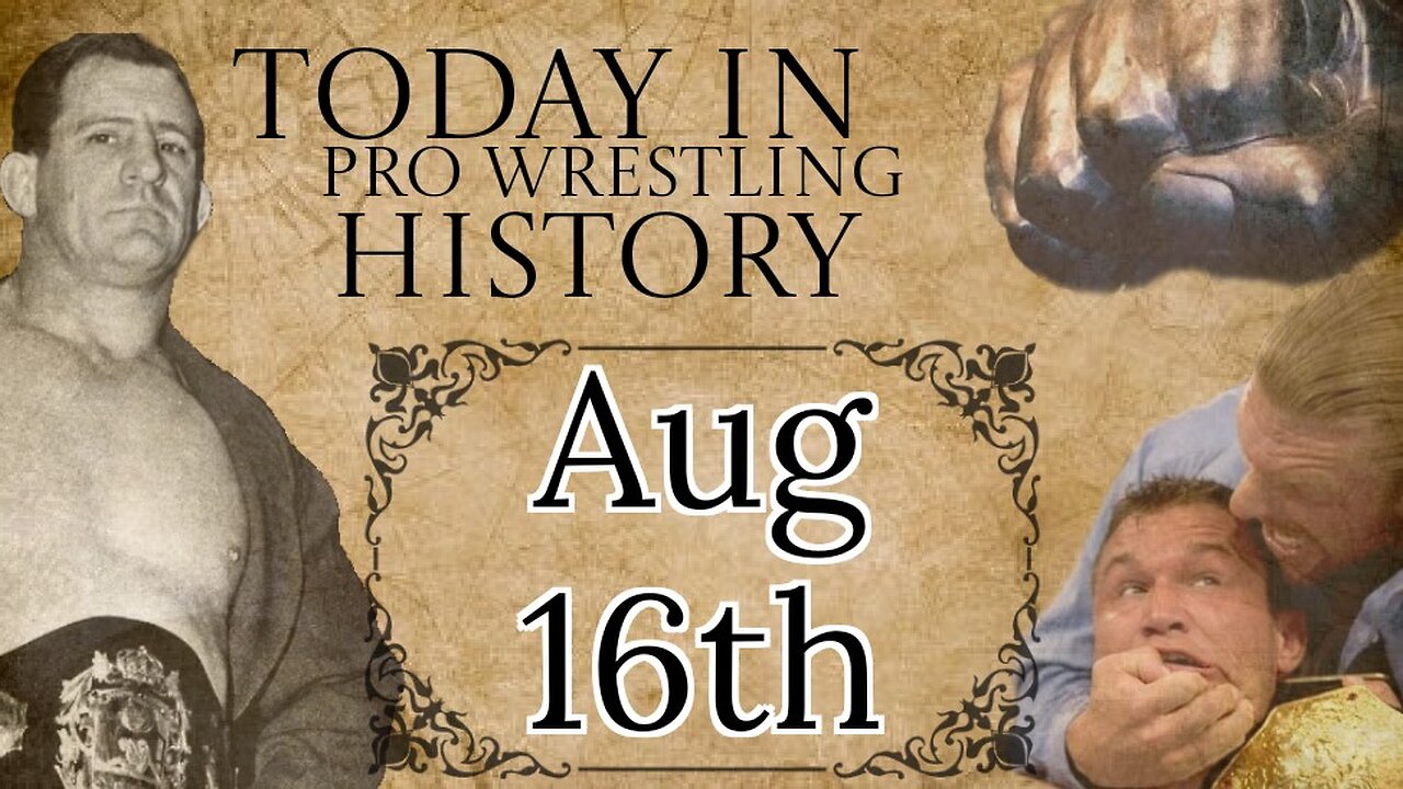 Today in Pro Wrestling History - August 16th