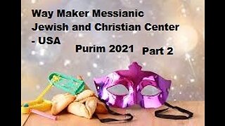 Purim 2021 - Part 2