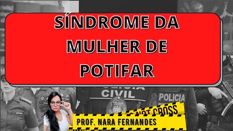 SÍNDROME DA MULHER DE POTIFAR E OS CRIMES SEXUAIS. CRIMINOLOGIA E AS SÍNDROMES