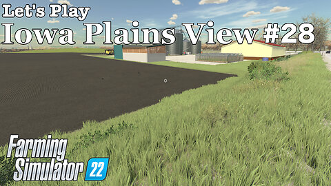 Let's Play | Iowa Plains View | #28 | Farming Simulator 22