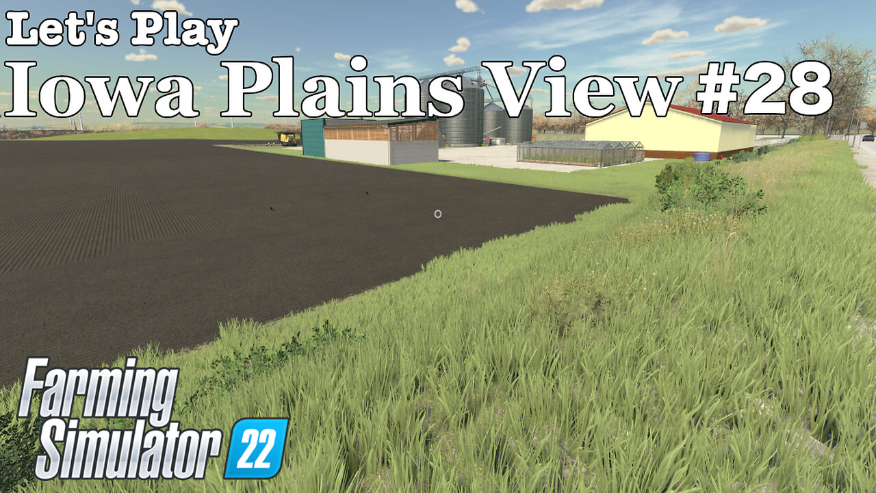 Let's Play | Iowa Plains View | #28 | Farming Simulator 22