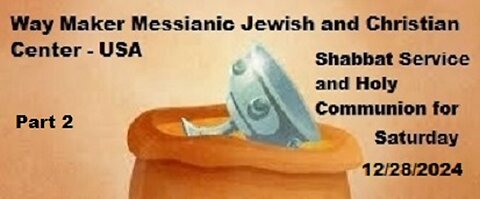 Parashat Miketz and Shabbat Chanukah - Shabbat Service and Holy Communion for 12.28.24 - Part 2