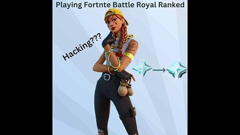 Can I rank up to Platinum 2 in Fortnite Battle Royal ranked. Hacker!