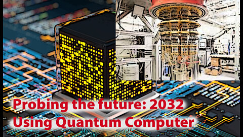 Probing the future: 2032 with Quantum Computer