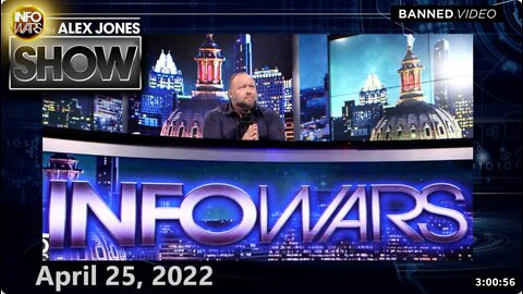 The Alex Jones Show-FULL SHOW 4/25/22