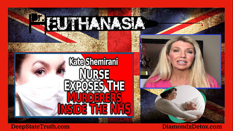 🇬🇧 ☠️ Globalist Genocide: UK Whistleblower Kate Shemirani Reveals the Murdering of Citizens Using LEGALIZED Euthanasia