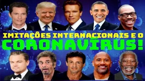 Minhas Imitações Internacionais & o CORONAVÍRUS!