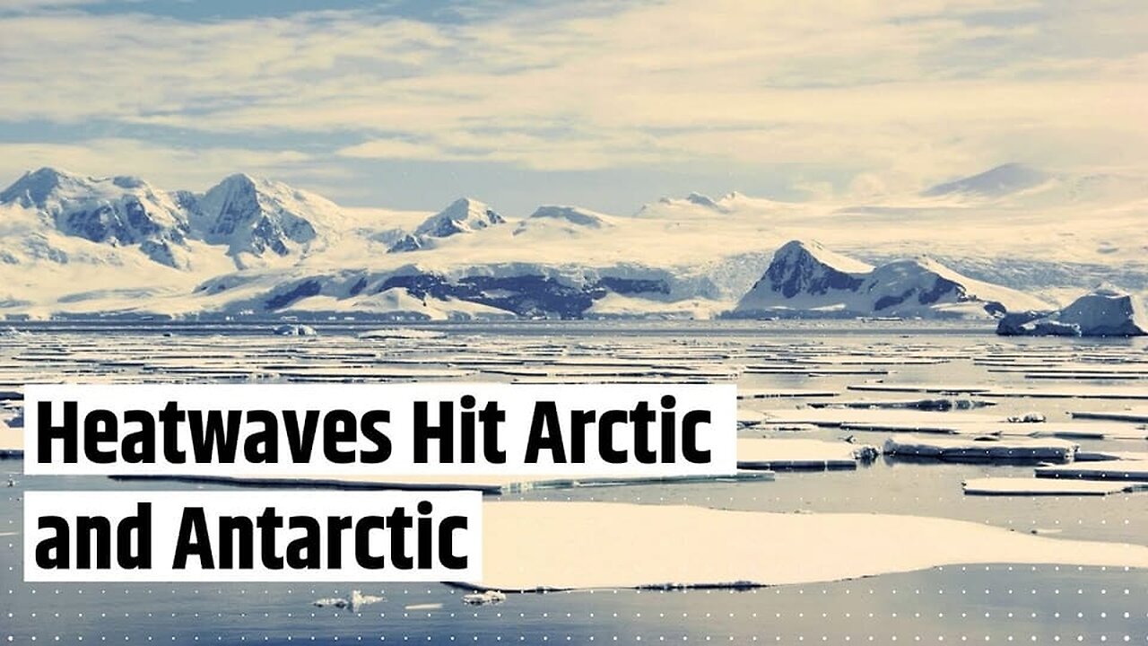 The Rise Of Mecury Level ,Heatwaves in Arctic and Antarctic: Why This Bizarre?