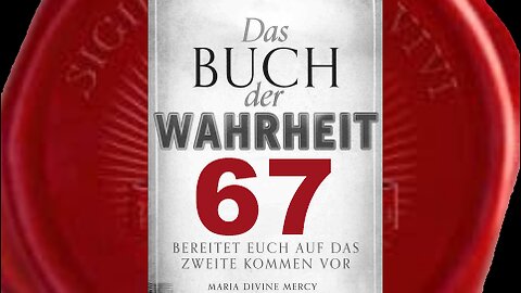 Gebetsgruppen der Göttlichen Barmherzigkeit können Millionen retten - (Buch der Wahrheit Nr 67