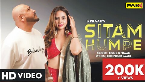 Sitam Humpe B Praak Jaani New Punjabi Song