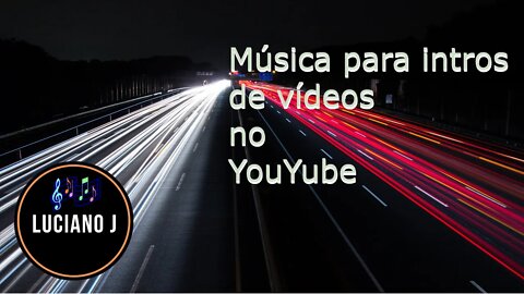 Músicas para intros de vídeos no YouYube.