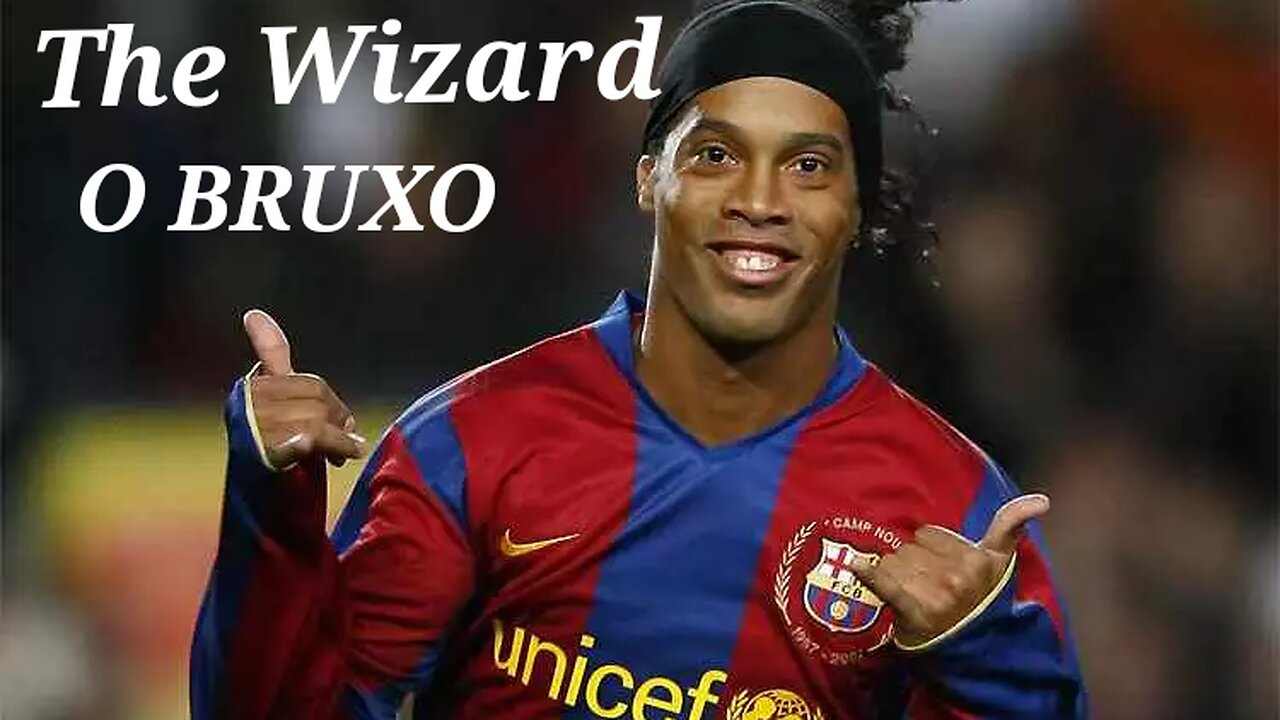 RONALDINHO GAÚCHO - The Wizard