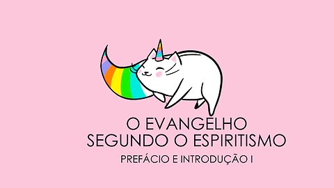 O Evangelho Segundo o Espiritismo | Allan Kardec ~ Prefácio e Introdução I