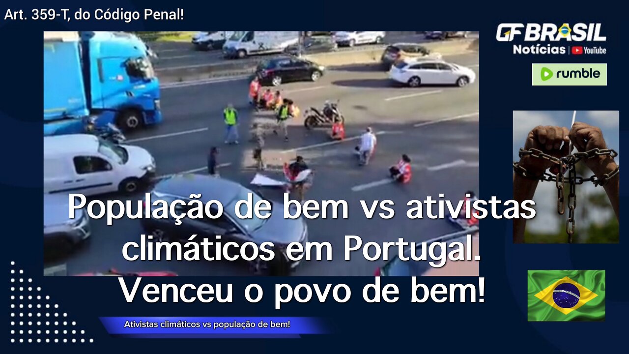 População de bem vs ativistas climáticos em Portugal. Venceu o povo de bem!