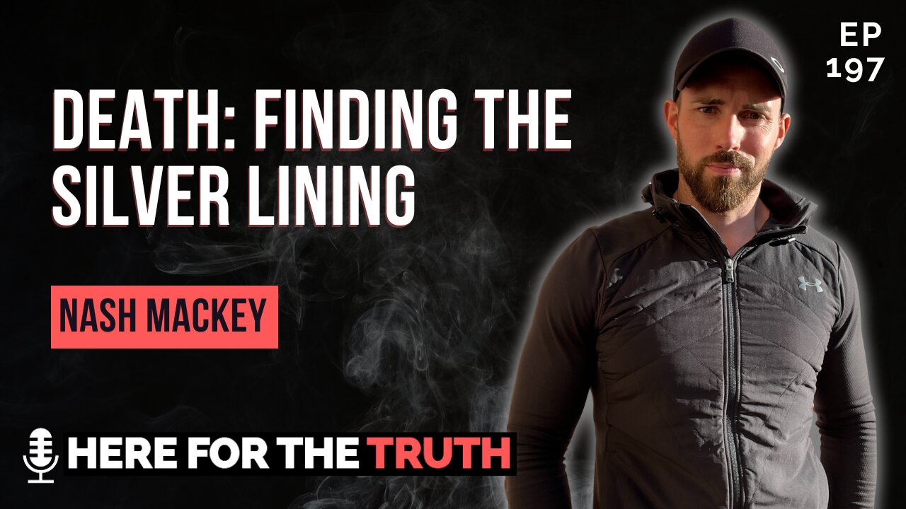 Episode 197 - Nash Mackey | Death: Finding the Silver Lining